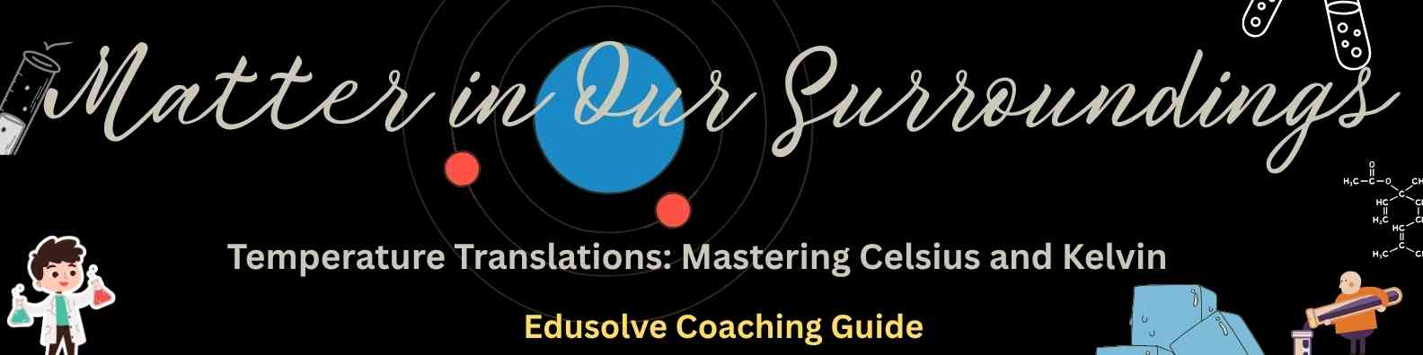 Temperature Translations- Mastering Celsius and Kelvin