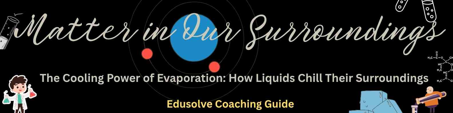 The Cooling Power of Evaporation- How Liquids Chill Their Surroundings