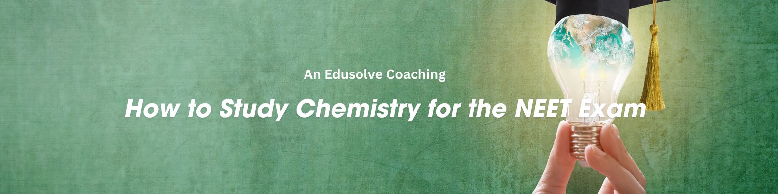 How to Study Chemistry for the NEET Exam